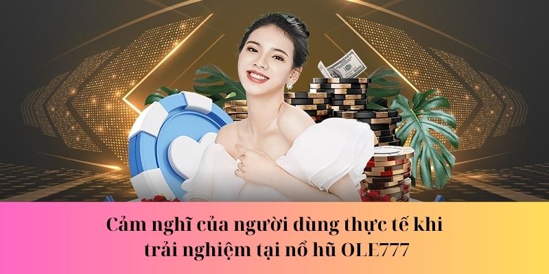 Khám phá thế giới đầy màu sắc của nổ hũ OLE777