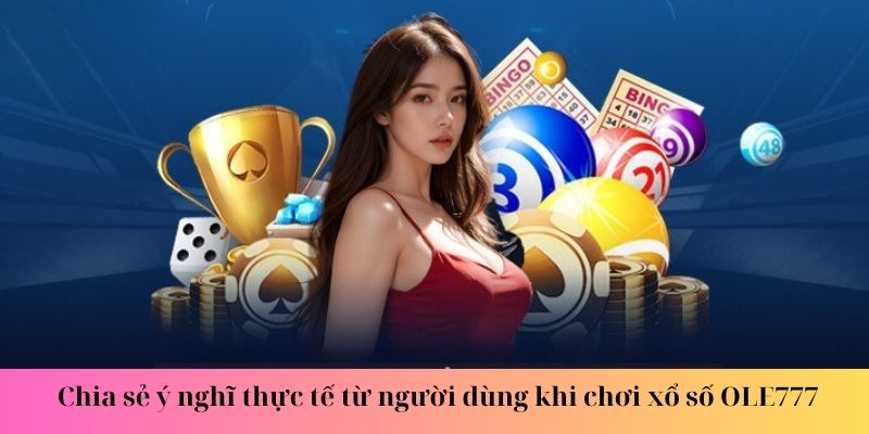 Khám phá thế giới xổ số OLE777 hấp dẫn